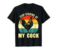 Stop Staring At My Cock Rooster Inappropriate Rude Joke Men T-Shirt