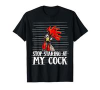 Stop Staring At My Cock T-Shirt