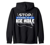 Stop Staring At My Ice Hole Ice Fishing Fisherman Zip Hoodie