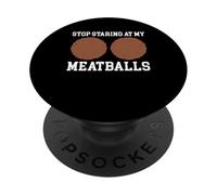 Stop Staring At My Meatballs Italian Kitchen Lover Italy PopSockets Adhesive PopGrip