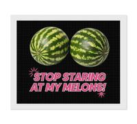 Stop Staring at My Melons Round Diamond Art Painting Kits