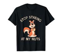 Stop Staring at My Nuts Forest Squirrel Lover Squirrels T-Shirt