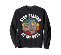 Stop Staring at My Nuts Funny Rude Humor Pun Mechanic Joke Sweatshirt