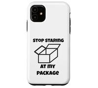 Stop Staring at My Package Funny Innuendo Case for iPhone 11