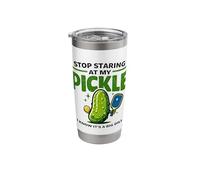 Stop Staring At My Pickle Big Dill Funny Saying Stainless Steel Insulated Tumbler