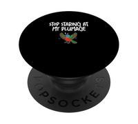 Stop Staring At My Plumage Funny Painted Bunting For Birders PopSockets Adhesive PopGrip