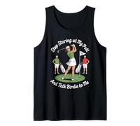 Stop Staring at My Putt and Talk Birdie to Me Tank Top