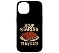 Stop Staring At My Rack Funny BBQ Grilling Pit Meat Smoker Case for iPhone 14
