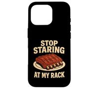 Stop Staring At My Rack Funny BBQ Grilling Pit Meat Smoker Case for iPhone 16 Pro