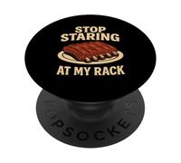 Stop Staring At My Rack Funny BBQ Grilling Pit Meat Smoker PopSockets Adhesive PopGrip