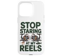 Stop Staring at My Reels Funny Womens Fishing Angler Case for iPhone 15 Pro Max