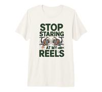 Stop Staring at My Reels Funny Womens Fishing Angler Premium T-Shirt