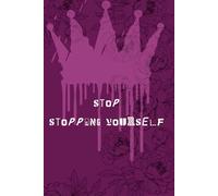 Stop Stopping Yourself Journal: Unapologetic growth daily writing notebook