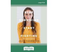 Stop Surviving Start Fighting