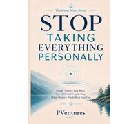 Stop taking everything personally (The Calm Mind)