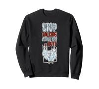 Stop Talking About My Butt Chicken Farmer Farm Puns Sweatshirt