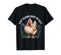 Stop Talking About My Butt Chicken Farmer Farm Puns - T-Shirt