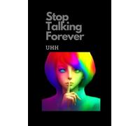 "Stop Talking Forever, Uhh" - Funny Notebook For You to Write Your Inner Thoughts Instead of Annoying People With Your Voice