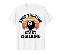 Stop Talking Start Chalking Funny Billiards Pool Player T-Shirt