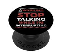 Stop Talking While I'm Interrupting Someone In Word Fallen PopSockets Adhesive PopGrip
