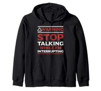 Stop Talking While I'm Interrupting Someone In Word Fallen Zip Hoodie