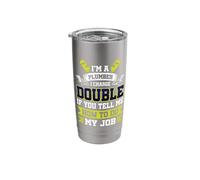 Stop Telling me How to do My Job Stainless Steel Insulated Tumbler