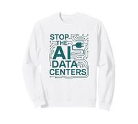 Stop the AI Data Centers Tech Sweatshirt