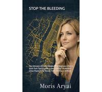 STOP THE BLEEDING: The Ultimate Life Skills Handbook for Beginners (Tech & Quick Tech Tips)