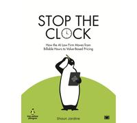 Stop The Clock: How The AI Law Firm Moves From Billable Hours to Value-Based Pricing