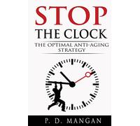 Stop the Clock: The Optimal Anti-Aging Strategy