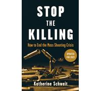 Stop the Killing: How to End the Mass Shooting Crisis