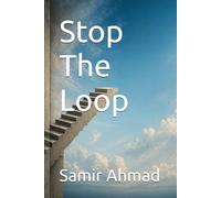Stop The Loop (The Human Condition Series)