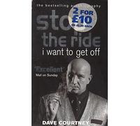 Stop The Ride, I Want To Get Off: The Autobiography of Dave Courtney