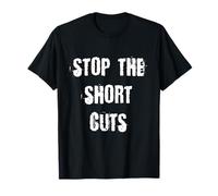 Stop The Short Cuts T-Shirt
