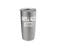 Stop The Snark Stainless Steel Insulated Tumbler