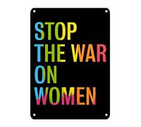 Stop The War on Women Tin Sign Abortion Free Aluminum Sign 14x10in Easy to Mount Farmhouse Wall Plaque Decor for Business Home Bar Room Garage