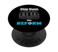 Stop them. Vote Reform UK. PopSockets Adhesive PopGrip