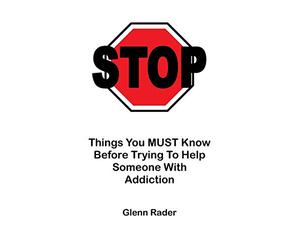 STOP - Things You MUST Know Before Trying To Help Someone With Addiction