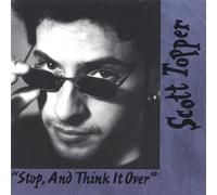 Scott Topper - Stop & Think It Over