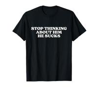 Stop Thinking About Him He Sucks Y2k Aesthetic T-Shirt