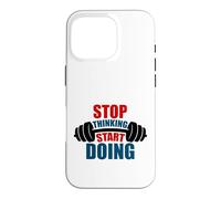Stop Thinking Start Doing Barbell Motivation Case for iPhone 16 Pro