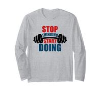 Stop Thinking Start Doing Barbell Motivation Long Sleeve T-Shirt