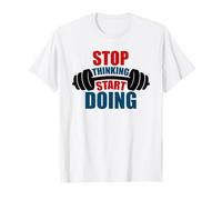 Stop Thinking Start Doing Barbell Motivation T-Shirt