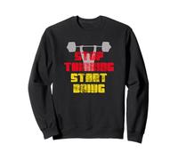 Stop Thinking Start Doing Motivational Workout Graphic Sweatshirt