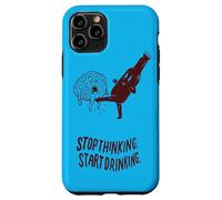 Stop Thinking Start Drinking Case for iPhone 11 Pro
