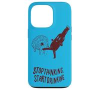 Stop Thinking Start Drinking Case for iPhone 13 Pro