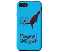 Stop Thinking Start Drinking Case for iPhone SE (2020) / 7 / 8