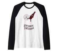 Stop Thinking Start Drinking Raglan Baseball Tee