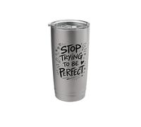 Stop Trying to Be Perfect Self Acceptance Quote Stainless Steel Insulated Tumbler