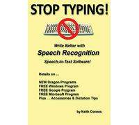 STOP TYPING!: Write Better with Speech Recognition Speech-to-Text Software!